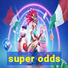 super odds