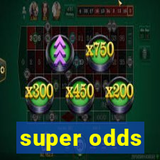 super odds