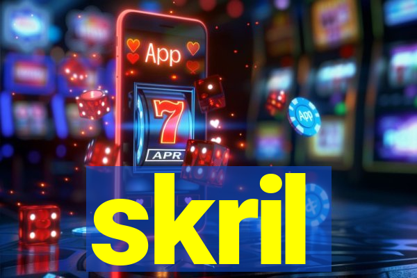 skril