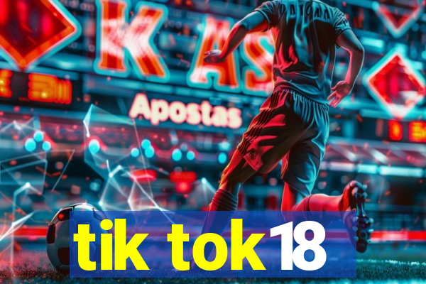 tik tok18