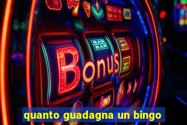 quanto guadagna un bingo