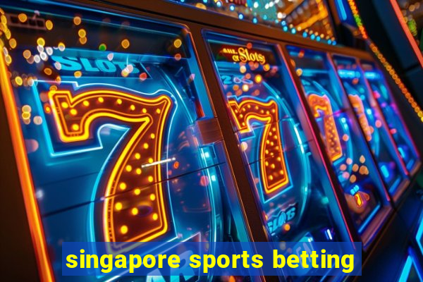 singapore sports betting