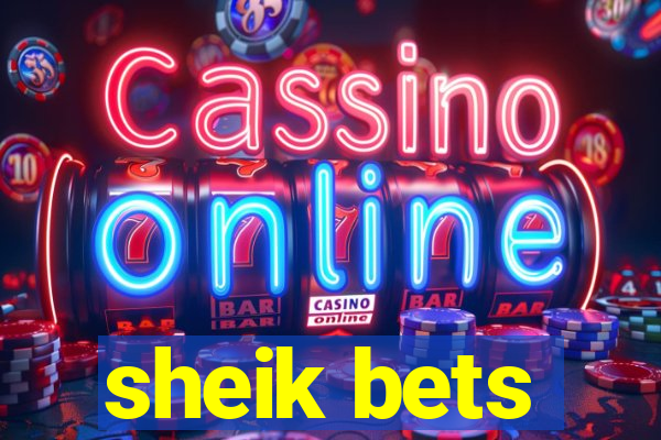 sheik bets