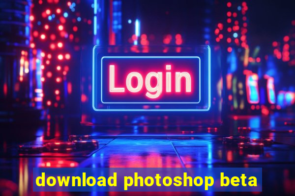 download photoshop beta