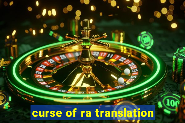 curse of ra translation