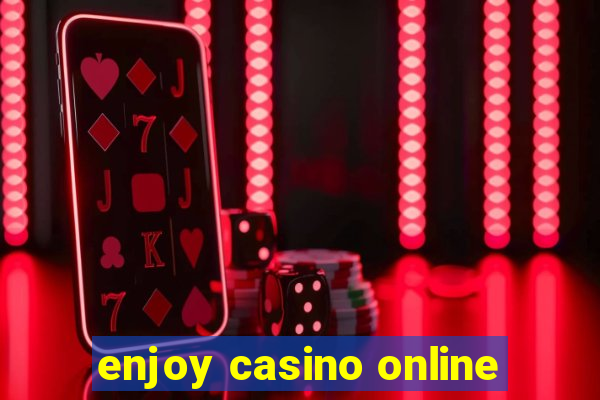 enjoy casino online