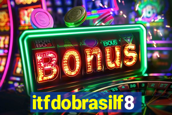 itfdobrasilf8