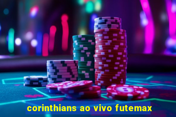 corinthians ao vivo futemax