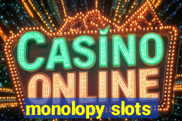 monolopy slots