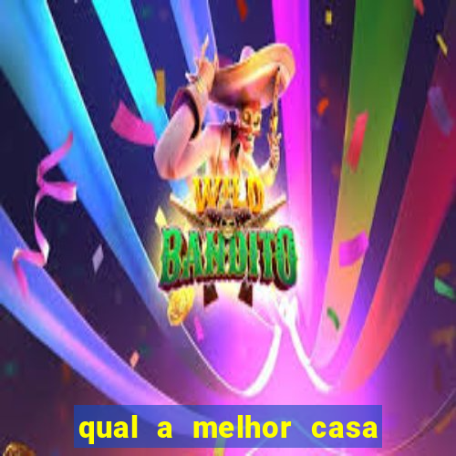 qual a melhor casa de aposta