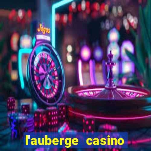 l'auberge casino and hotel