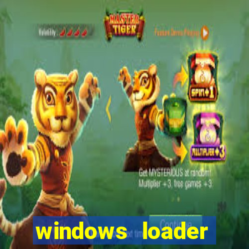 windows loader ativador windows 7