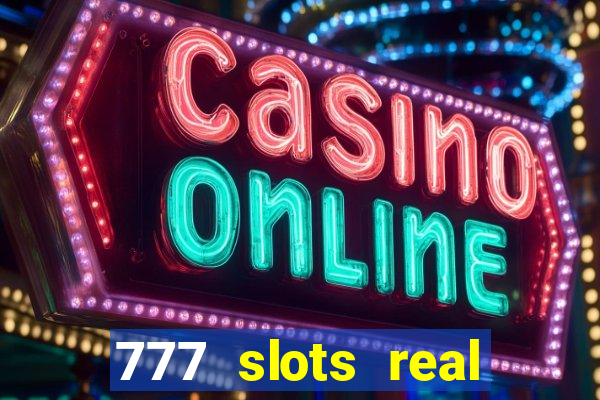 777 slots real money app