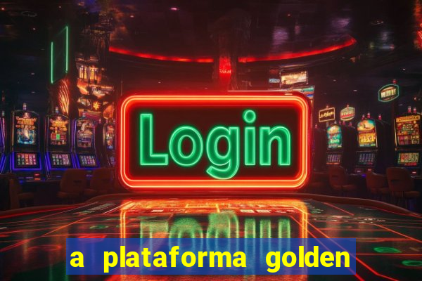 a plataforma golden slots paga mesmo