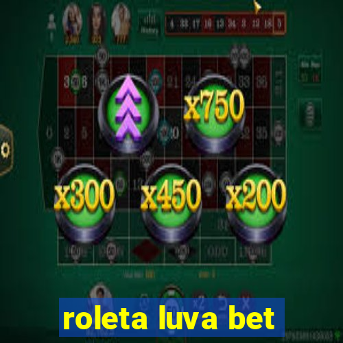 roleta luva bet