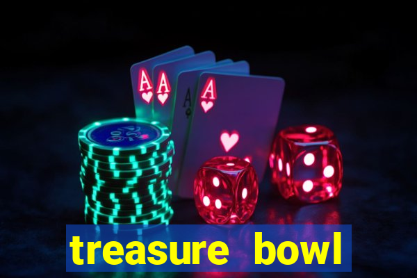 treasure bowl melhor horário para jogar