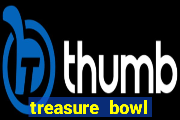 treasure bowl melhor horário para jogar