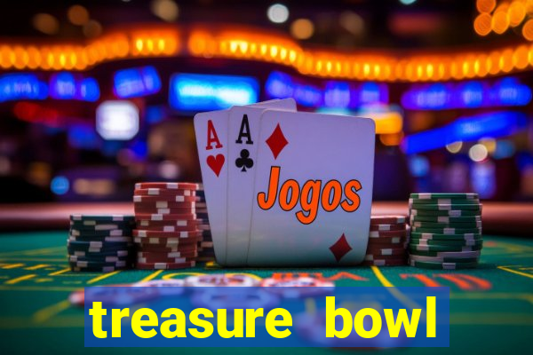 treasure bowl melhor horário para jogar