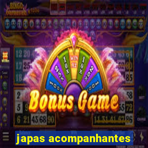 japas acompanhantes