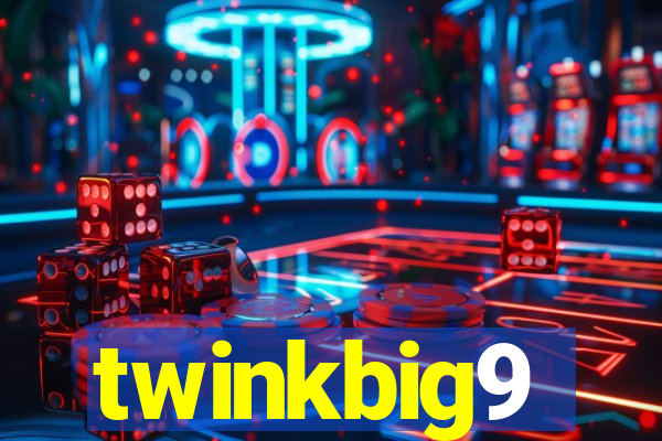 twinkbig9