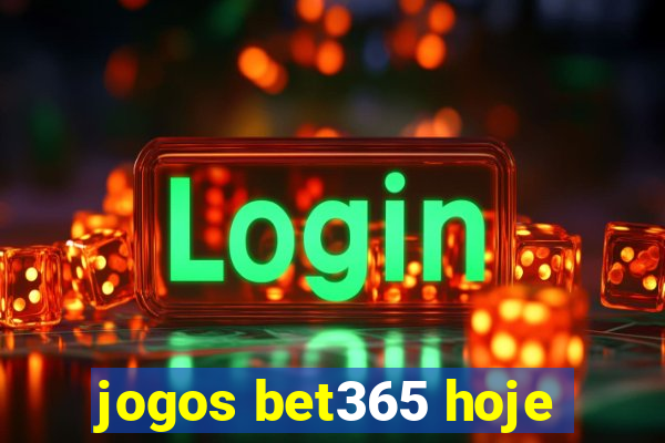 jogos bet365 hoje