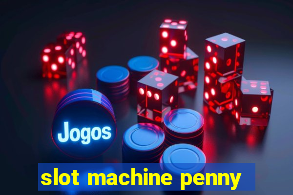 slot machine penny