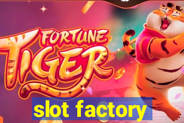 slot factory