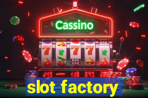 slot factory