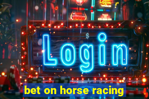 bet on horse racing