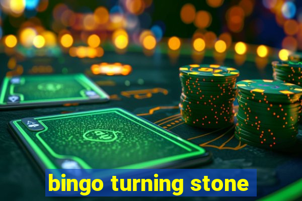 bingo turning stone