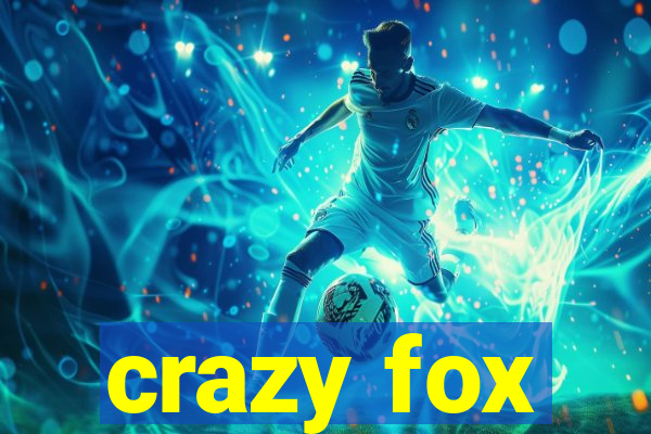 crazy fox