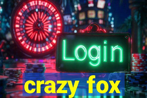 crazy fox