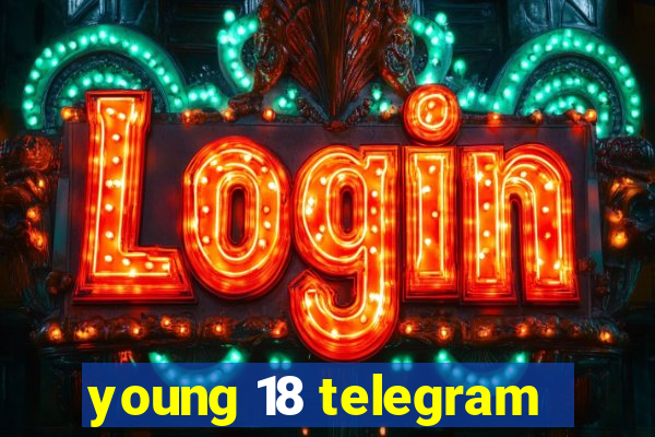 young 18 telegram