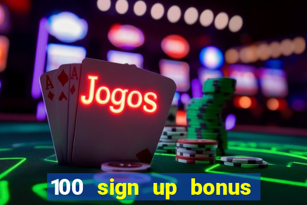 100 sign up bonus casino bangladesh