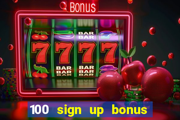 100 sign up bonus casino bangladesh