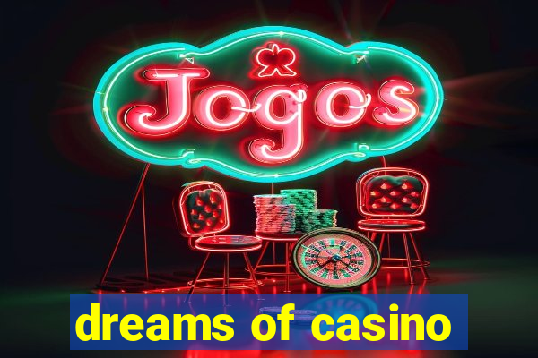 dreams of casino