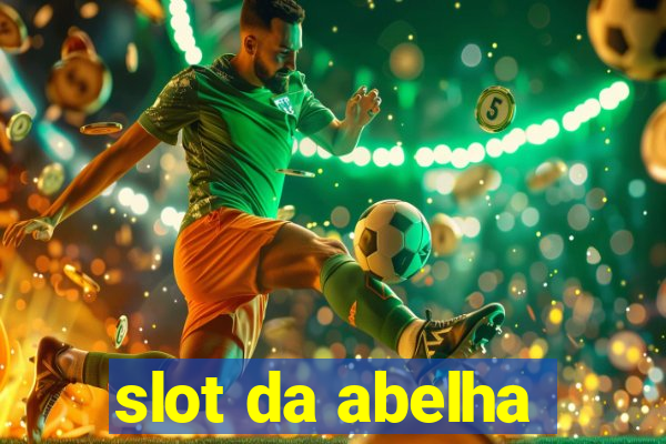 slot da abelha