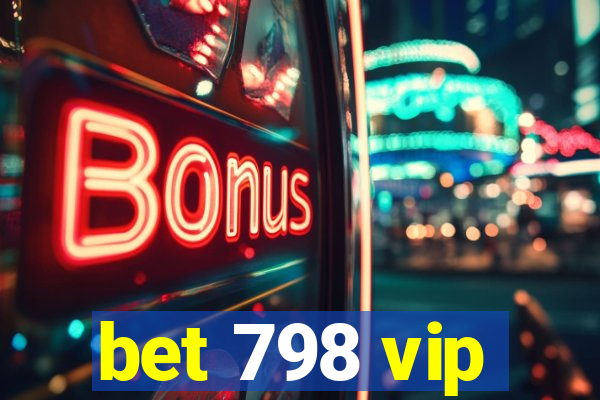 bet 798 vip