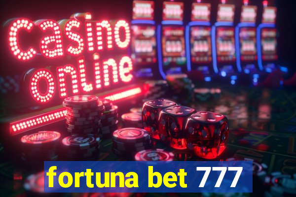 fortuna bet 777