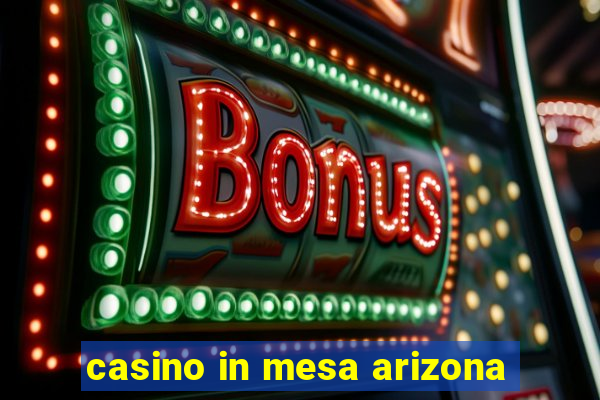 casino in mesa arizona