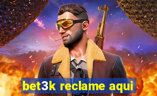 bet3k reclame aqui