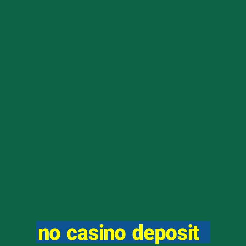 no casino deposit