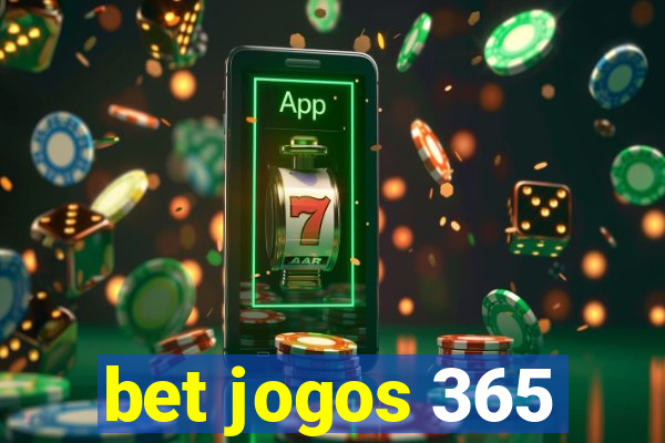 bet jogos 365