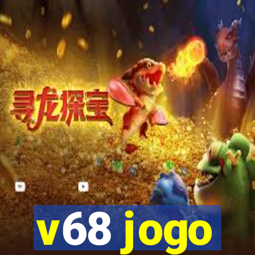 v68 jogo