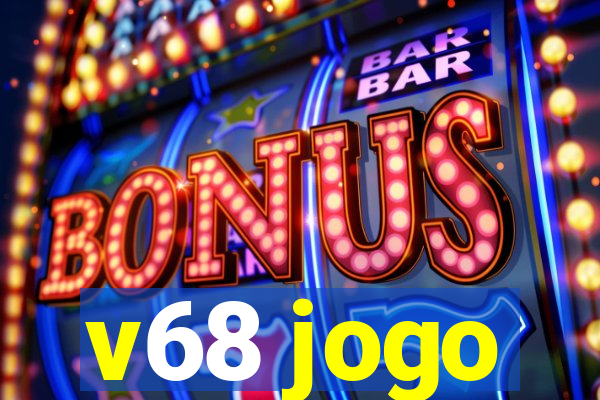 v68 jogo