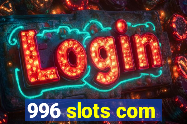 996 slots com