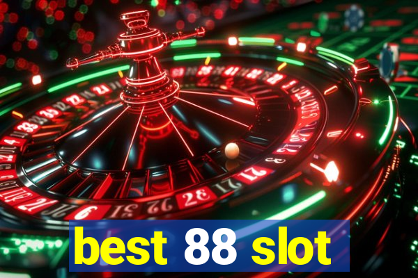 best 88 slot