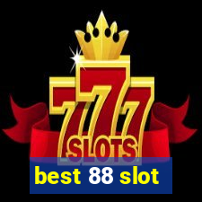 best 88 slot