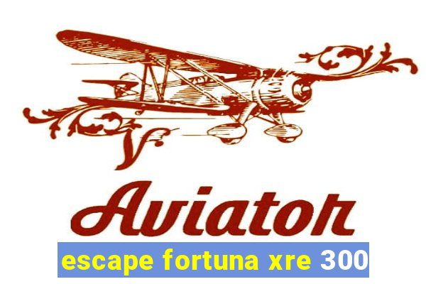 escape fortuna xre 300