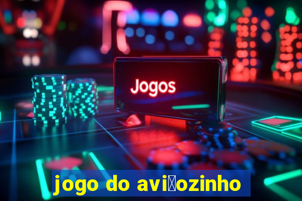 jogo do avi茫ozinho